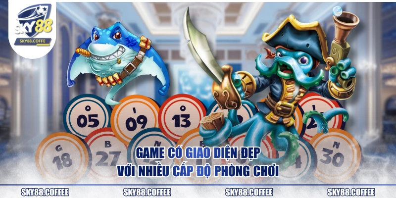 Game có giao diện đẹp với nhiều cấp độ phòng chơi